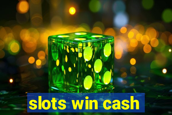 slots win cash